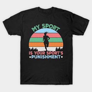 My Sport Is Your Sport's Punishment T-Shirt